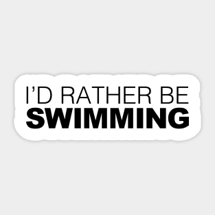 Id rather be Swimming Sticker